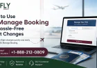How to Use Ek Manage Booking for Hassle-Free Flight Changes