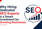 Why Hiring Dedicated SEO Experts Is a Smart Investment for Growing Businesses