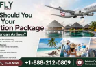 Why Should You Book Your Vacation Package with American Airlines?