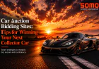 Car Auction Bidding Sites: Tips for Winning Your Next Collector Car