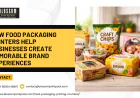 How Food Packaging Printers Help Businesses Create Memorable Brand Experiences
