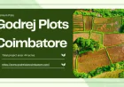 Godrej Plots Coimbatore: Build Your Dream Home Today