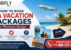 How to Book AA Vacation Packages for Maximum Savings