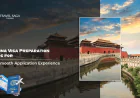 China Visa Preparation Tips for a Smooth Application Experience