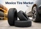 Mexico Tire Market Growth Driven by Automotive Production and Mobility Trends