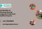 Top Benefits of Choosing Nursing Assignment Help from Qualified Experts