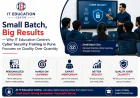 Small Batch, Big Results — Why IT Education Centre's Cyber Security Training in Pune Focuses on Quality Over Quantity