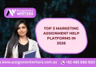 Top 3 Marketing Assignment Help Platforms in 2026