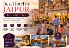 Best Hotel in Jaipur for Family Stay | Service Bazzar