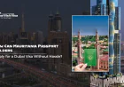 How Can Mauritania Passport Holders Apply for a Dubai Visa Without Hassle?
