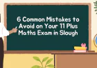 6 Common Mistakes to Avoid on Your 11 Plus Maths Exam In Slough