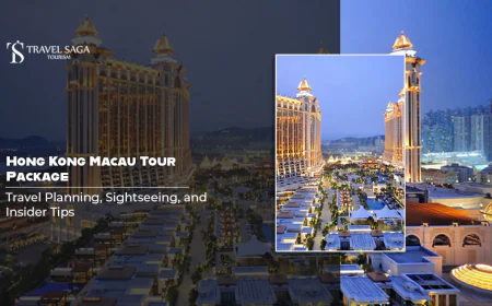 Hong Kong Macau Tour Package: Travel Planning, Sightseeing, and Insider Tips