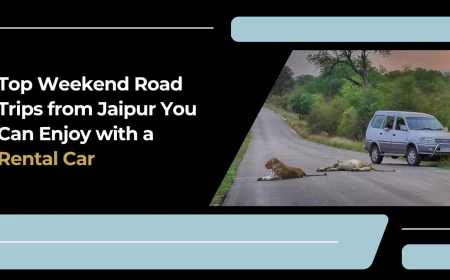 Top Weekend Road Trips from Jaipur You Can Enjoy with a Rental Car
