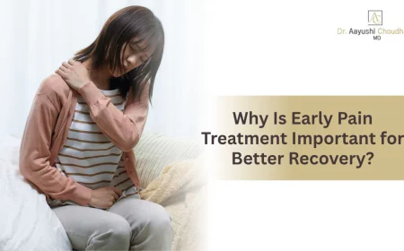 Why Is Early Pain Treatment Important for Better Recovery?