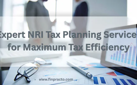 Expert NRI Tax Planning Services for Maximum Tax Efficiency