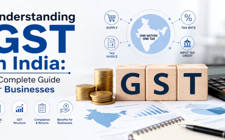 Understanding GST in India: A Complete Guide for Businesses