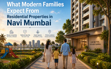 What Modern Families Expect From Residential Properties in Navi Mumbai