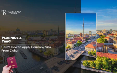 Planning a Trip? Here's How to Apply Germany Visa From Dubai