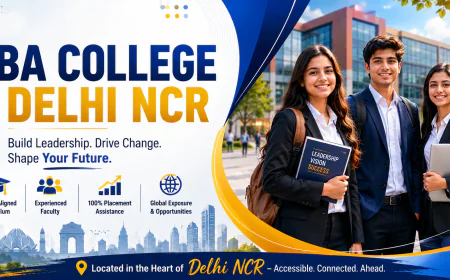 BBA College in Delhi NCR: Build a Strong Foundation for a Successful Business Career