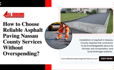 How to Choose Reliable Asphalt Paving Nassau County Services Without Overspending?