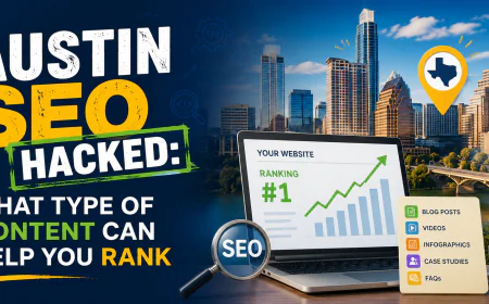 Austin SEO Hacked: What Type Of Content Can Help You Rank
