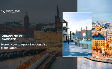 Dreaming of Sweden? Here's How to Apply Sweden Visa from Dubai