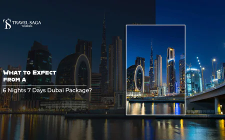 What to Expect from a 6 Nights 7 Days Dubai Package