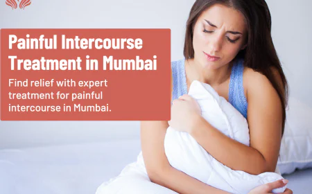 From Discomfort to Confidence: Treatment Options for Painful Intercourse