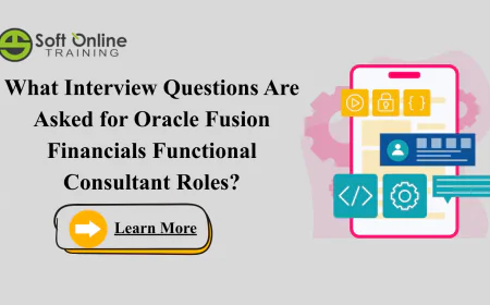 What Interview Questions Are Asked for Oracle Fusion Financials Functional Consultant Roles?