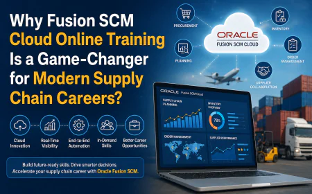 Why Fusion SCM Cloud Online Training Is a Game-Changer for Modern Supply Chain Careers?
