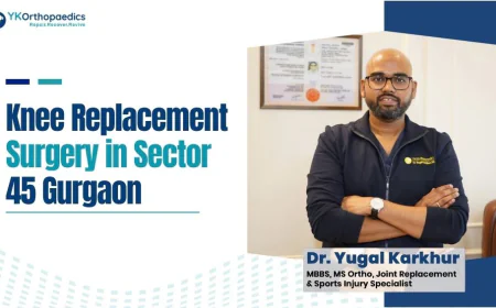 Best Knee Replacement Surgeon near Sector 45 Gurgaon