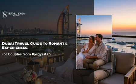 Dubai Travel Guide To Romantic Experiences For Couples from Kyrgyzstan