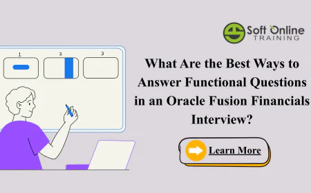 What Are the Best Ways to Answer Functional Questions in an Oracle Fusion Financials Interview?