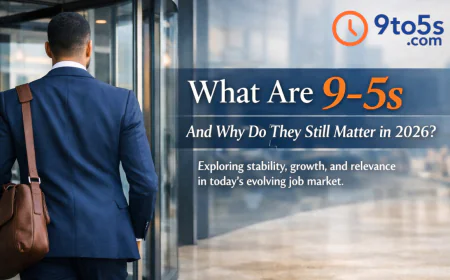What Are 9-5s and Why Do They Still Matter in 2026?