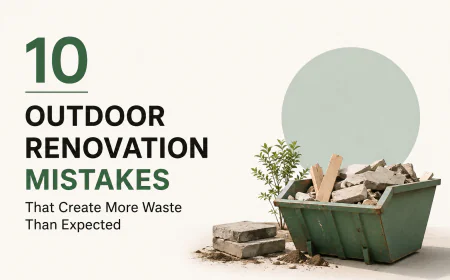 10 Outdoor Renovation Mistakes That Create More Waste Than Expected