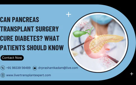 Can Pancreas Transplant Surgery Cure Diabetes? What Patients Should Know