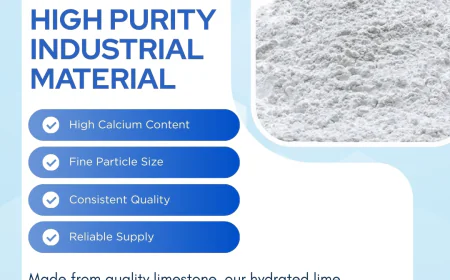 How Premium Hydrated Lime Improves Industrial Performance and Product Quality