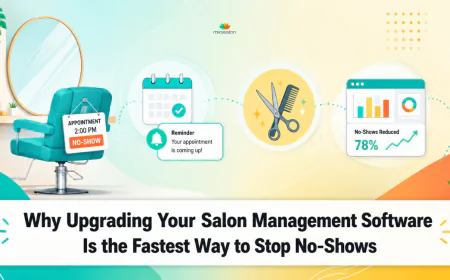 Why Upgrading Your Salon Management Software Is the Fastest Way to Stop No-Shows