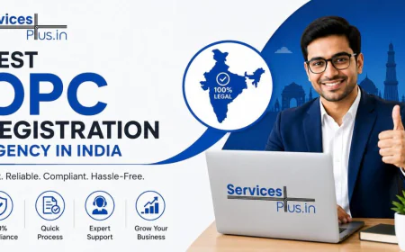 Best OPC Registration Agency in India: Why Services Plus is the Right Choice for Solo Entrepreneurs