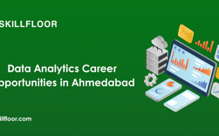 Career Opportunities After Learning Data Analytics in Ahmedabad Explained