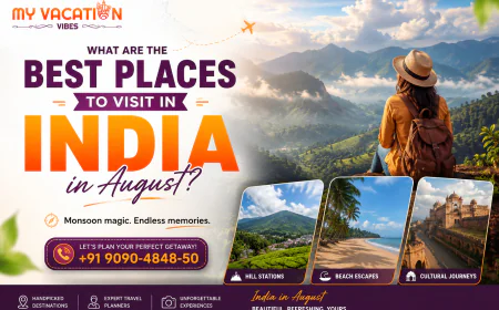 What Are the Best Places to Visit in India in August?