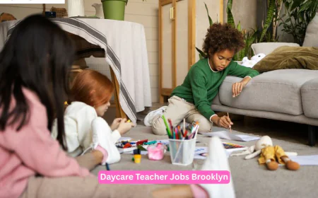Why Choose Daycare Teacher Jobs Brooklyn?