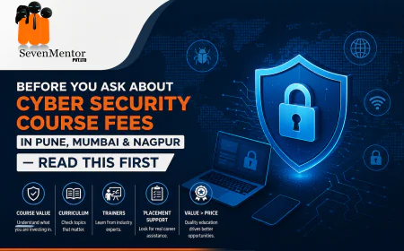 Before You Ask About Cyber Security Course Fees in Pune, Mumbai & Nagpur — Read This First