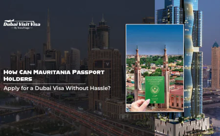 How Can Mauritania Passport Holders Apply for a Dubai Visa Without Hassle?