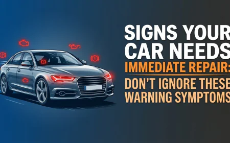 Signs Your Car Needs Immediate Repair: Don’t Ignore These Warning Symptoms