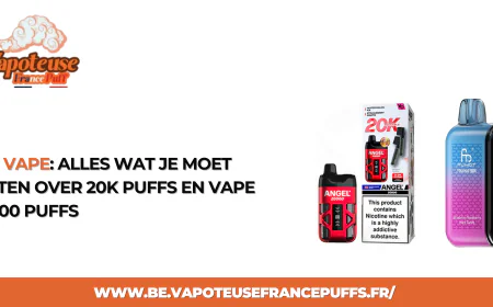 20K Vape: Alles Wat Je Moet Weten Over 20K Puffs en Vape 20000 Puffs