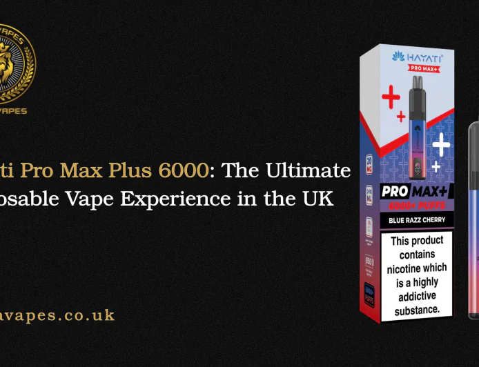Hayati Pro Max Plus 6000: The Ultimate Disposable Vape Experience in the UK
