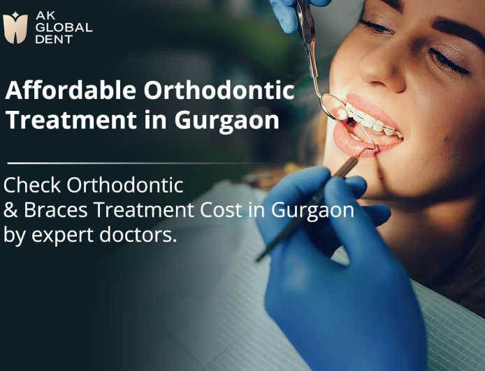 Best Orthodontic Treatment in Gurgaon - Get Your Perfect Smile at AK Global Dent