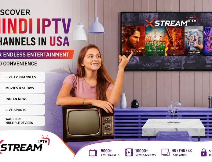 Discover Hindi IPTV Channels in USA for Endless Entertainment and Convenience
