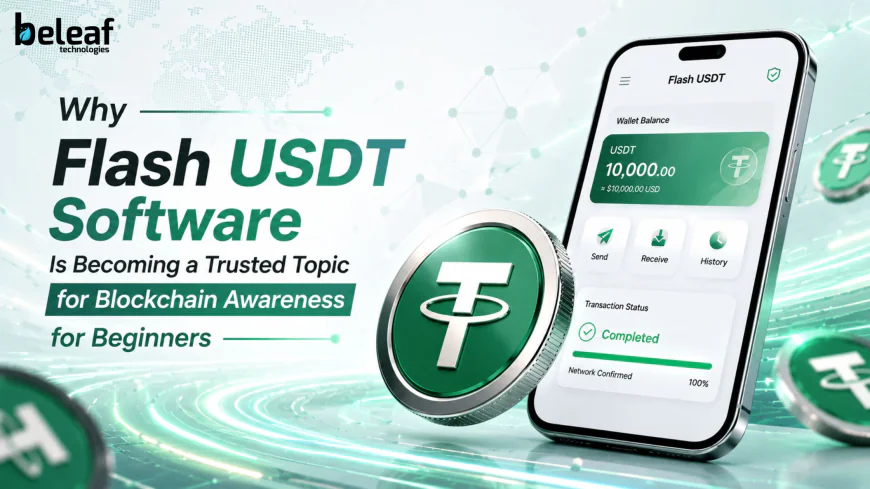 Why Flash USDT Software Is Becoming a Trusted Topic for Blockchain Awareness for Beginners